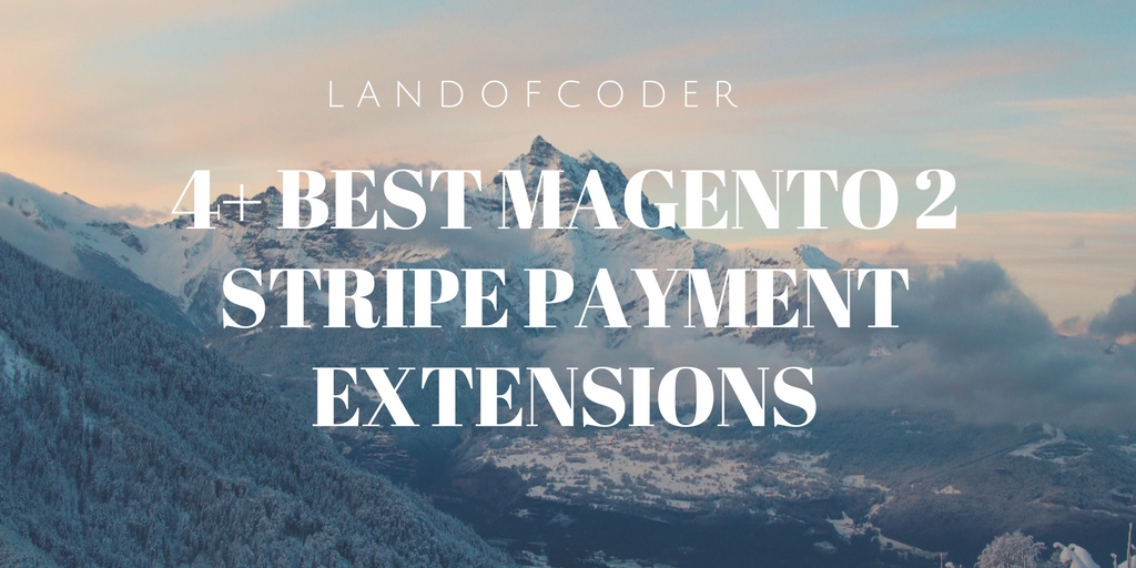 TOP 4 MAGENTO 2 STRIPE PAYMENT