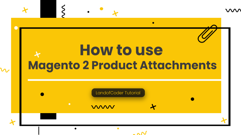 Howw to use Magento 2 Product AÂtchments Extension