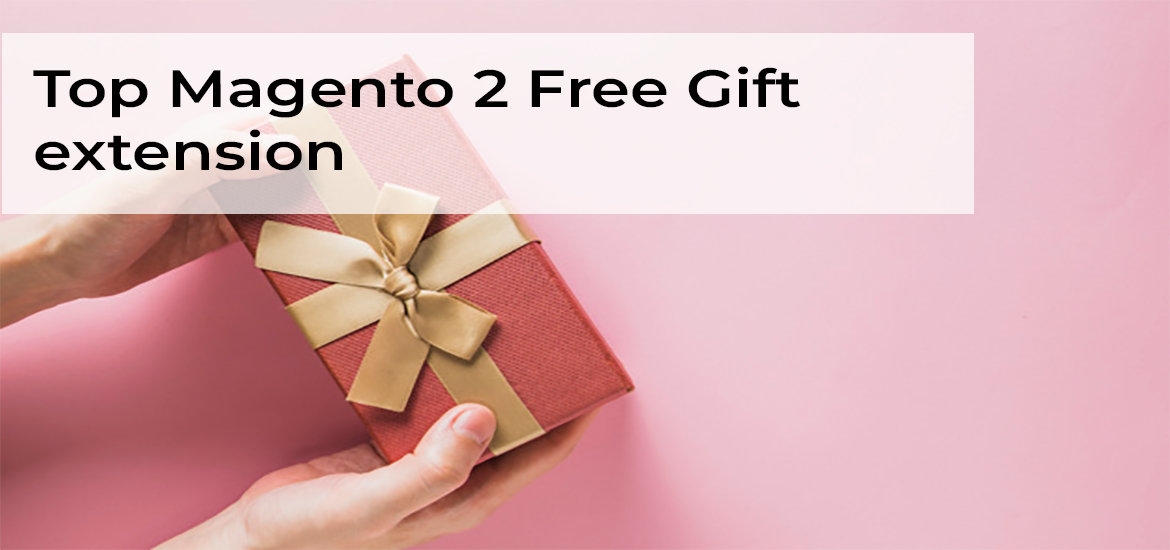 Magento 2 Free Gift Extension by MageAnts | FireBear